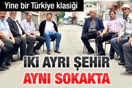 Aynı sokakta iki ayrı şehir