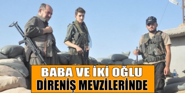 Baba ve iki oğlu direniş mevzilerinde