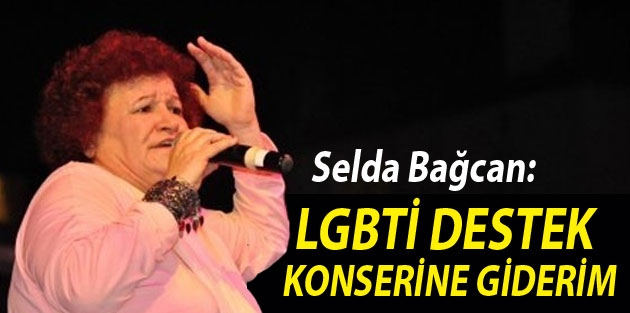 Bağcan: Çağırsalar LGBTİ destek konserine giderim