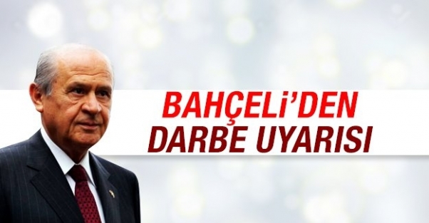 Bahçeli'den darbe uyarısı