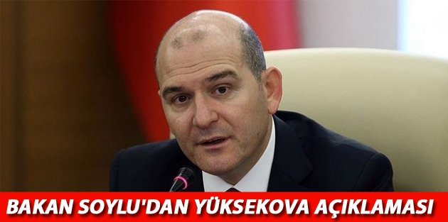 Bakan Soylu'dan Yüksekova açıklaması