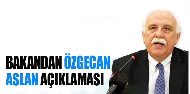 Bakandan Özgecan Aslan açıklaması