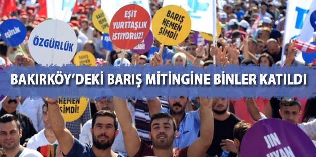 Bakırköy’deki barış mitingine binler katıldı