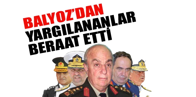 Balyoz’dan yargılananlar beraat etti