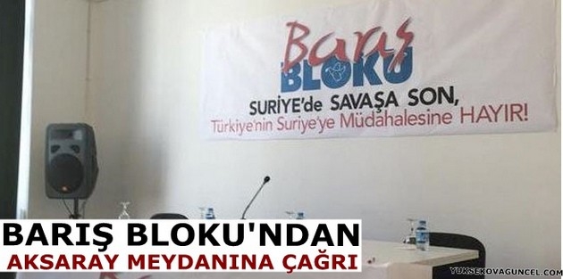 Barış Bloku’ndan Aksaray Meydanı’na çağrı