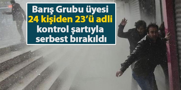 Barış Grubu üyesi 24 kişiden 23’ü adli kontrol şartıyla serbest bırakıldı