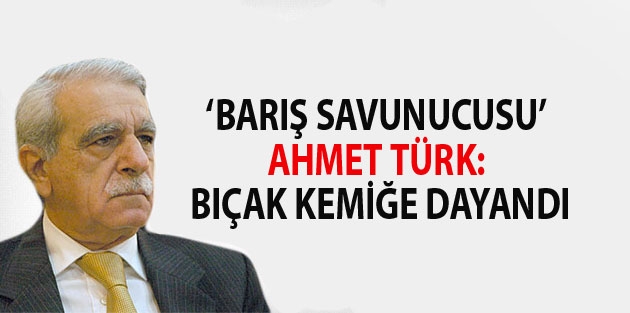 ‘Barış savunucusu’ Ahmet Türk isyan etti: Bıçak kemiğe dayandı