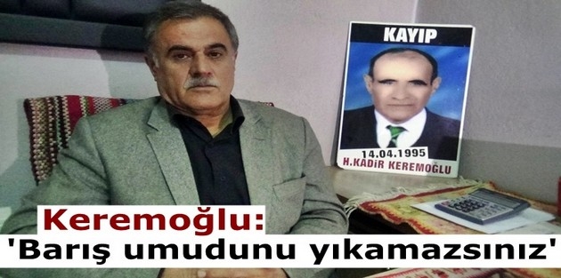 'Barış umudunu yıkamazsınız'