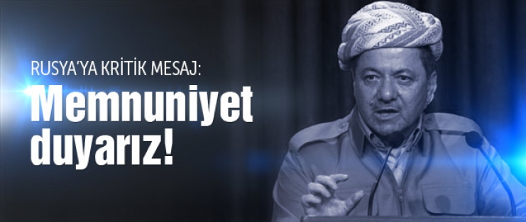 Barzani'den Rusya'yaş mesaj!