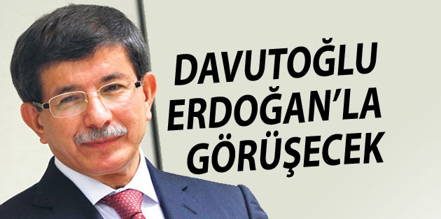 Başbakan Davutoğlu ve Cumhurbaşkanı Erdoğan bir araya gelecek