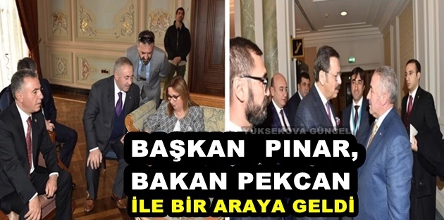 Başkan Pınar, Bakan Pekcan ile bir araya geldi