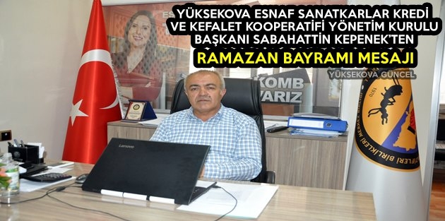 Başkan Sabahattin Kepenek'ten Ramazan Bayramı Mesajı