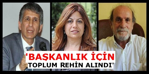 ‘Başkanlık için toplum rehin alındı’