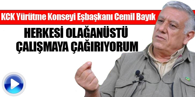 Bayık: Herkesi olağanüstü çalışmaya çağırıyorum