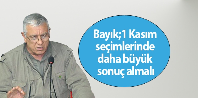 Bayık: Serhat halkı, 1 Kasım seçimlerinde daha büyük sonuç almalı