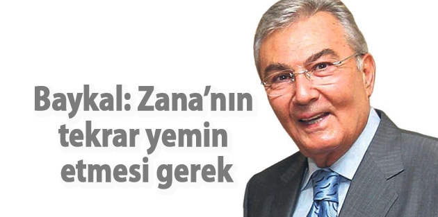 Baykal: Zana’nın tekrar yemin etmesi gerek