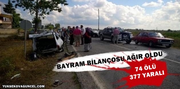 Bayram tatilinde kaza bilançosu ağır 74 ÖLÜ - 377 YARALI