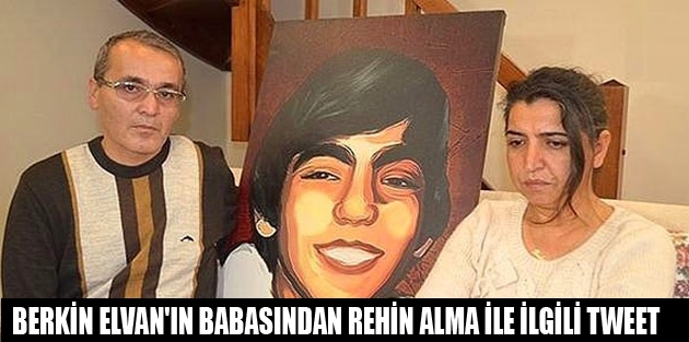 Berkin Elvan'ın babasından rehin alma ile ilgili tweet