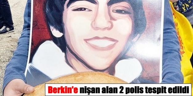 Berkin'e nişan alan 2 polis tespit edildi