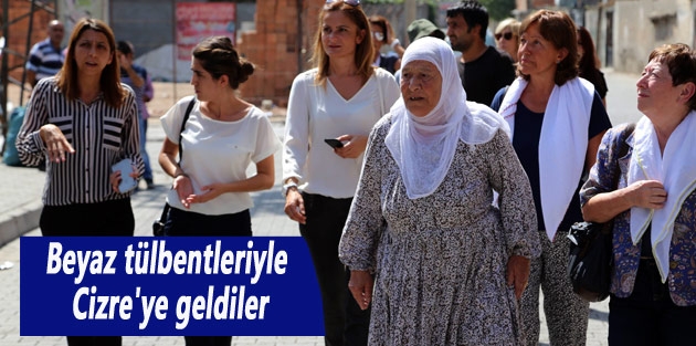 Beyaz tülbentleriyle Cizre'ye geldiler