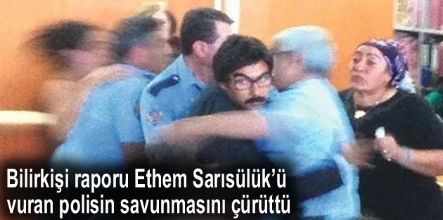 Bilirkişi raporu Ethem Sarısülük’ü vuran polisin savunmasını çürüttü