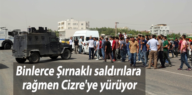 Binlerce Şırnaklı saldırılara rağmen Cizre'ye yürüyor