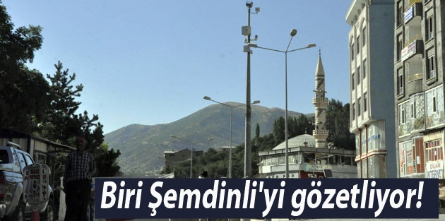 Biri Şemdinli'yi gözetliyor!