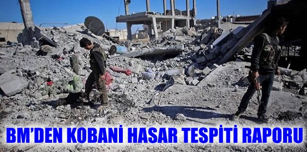 BM’den Kobani hasar tespiti raporu