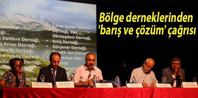 Bölge derneklerinden 'barış ve çözüm' çağrısı