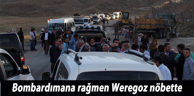 Bombardımana rağmen Weregoz nöbette