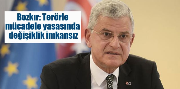 Bozkır: Terörle mücadele yasasında değişiklik imkansız