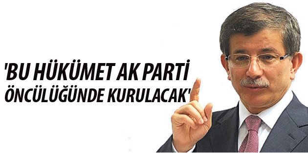 'Bu hükümet AK Parti öncülüğünde kurulacak'