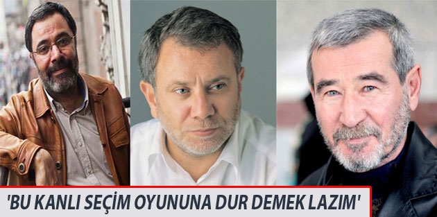 'Bu kanlı seçim oyununa dur demek lazım'