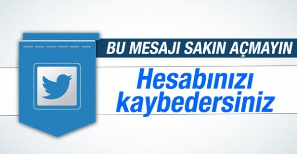 Bu mesajı sakın açmayın! Hesabınızı kaybedersiniz