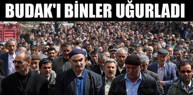 Budak'ı binler uğurladı