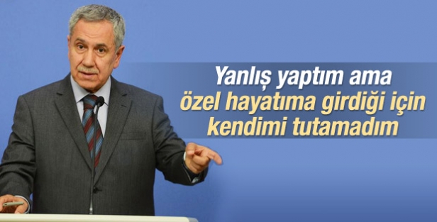 Bülent Arınç: Yanlış yaptım, kendimi tutamadım