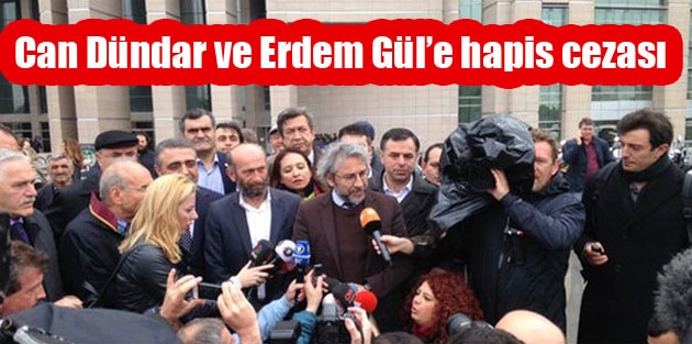 Can Dündar ve Erdem Gül’e hapis cezası