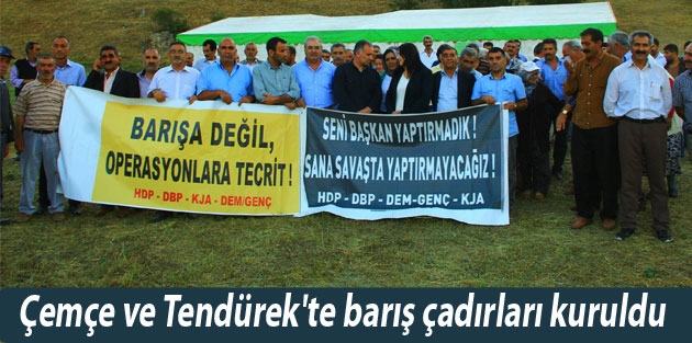 Çemçe ve Tendürek'te barış çadırları kuruldu