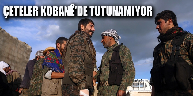 Çeteler Kobanê'de tutunamıyor