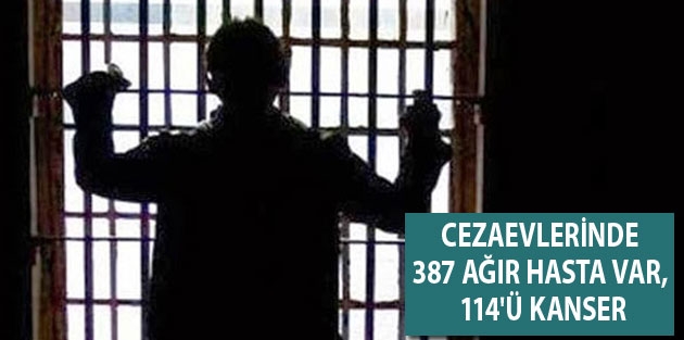 Cezaevlerinde 387 ağır hasta var, 114'ü kanser