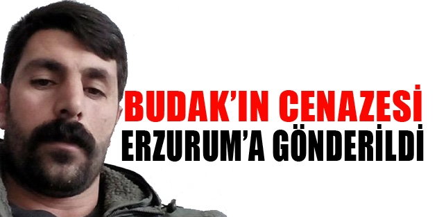 Cezmi Budak’ın cenazesi Erzurum’a gönderildi