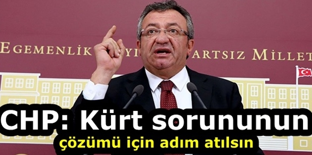 CHP: Kürt sorununun çözümü için adım atılsın 