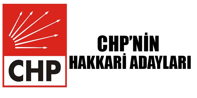 CHP'nin Hakkari adayları