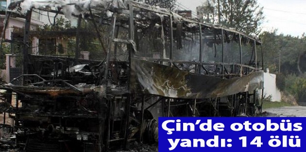 Çin’de otobüs yandı: 14 ölü