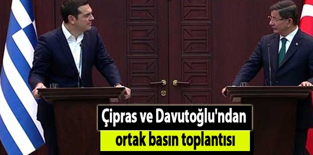 Çipras ve Davutoğlu'ndan ortak basın toplantısı