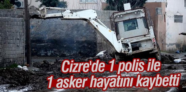 Cizre'de 1 polis ile 1 asker hayatını kaybetti