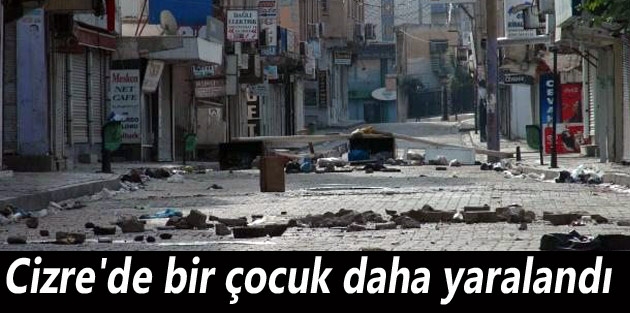 Cizre'de bir çocuk daha yaralandı