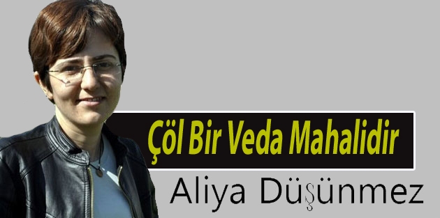 Çöl Bir Veda Mahalidir