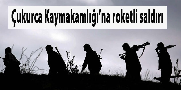 Çukurca Kaymakamlığı’na roketli saldırı