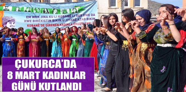 Çukurca’da  8 Mart Kadınlar Günü Kutlandı